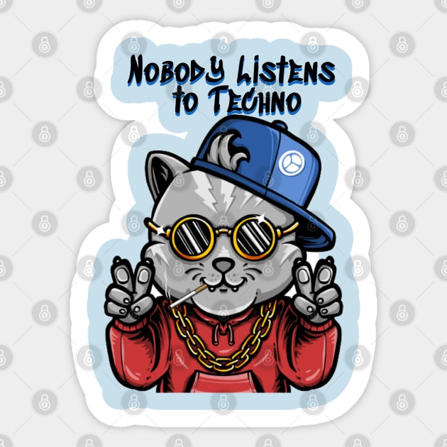 Nobody Listens To Techno - Catsondrugs.com goodvibes, love, hip hop, instagram, happy, positivevibes, party, rap, like, lifestyle, follow, marihuana, smile, vibes, weed Sticker by catsondrugs.com